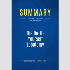 Summary: the do-it-yourself lobotomy
