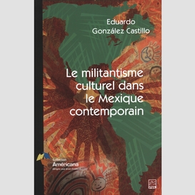 Le militantisme culturel dans le mexique contemporain