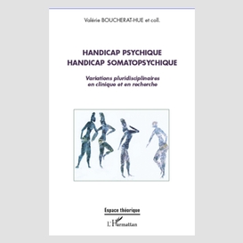 Handicap psychique handicap somatopsychique