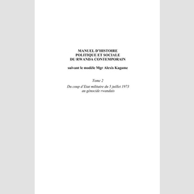 Manuel d'histoire politique et sociale du rwanda contemporain (tome 2)