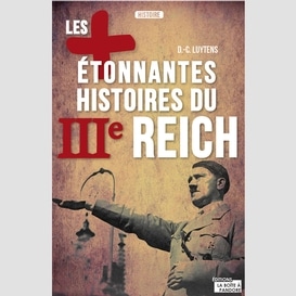 Plus etonnantes histoires du iiie reich