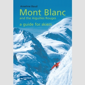 Talèfre-leschaux - mont blanc and the aiguilles rouges - a guide for skiers