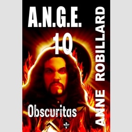 A.n.g.e. t.10 obscuritas