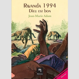 Rwanda 1994 - dieu est bon