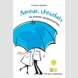 Amour chocolats et autres cochonneries