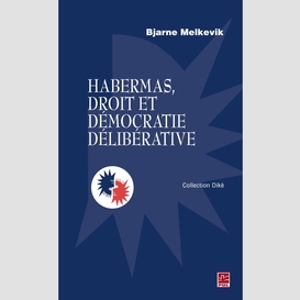 Habermas, droit et démocratie délibérative