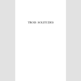 Trois solitudes