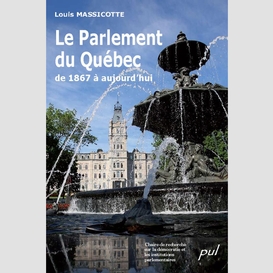 Le parlement du québec de 1867 à aujourd'hui