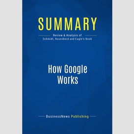 Summary: how google works