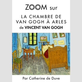 Zoom sur la chambre de van gogh à arles