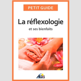 La réflexologie et ses bienfaits