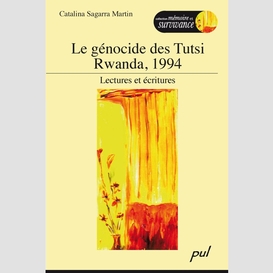 Le génocide des tutsi rwanda, 1994 : lectures et écritures