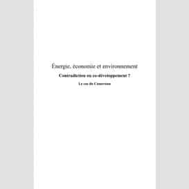 Energie, économie et environnement contradiction ou co-développement ?