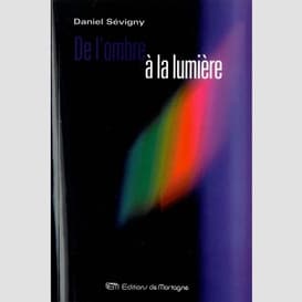 De l'ombre à la lumière