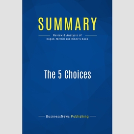 Summary: the 5 choices