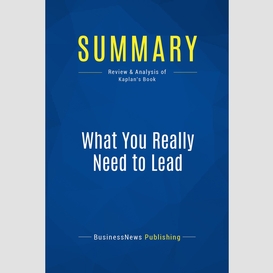 Summary: what you really need to lead