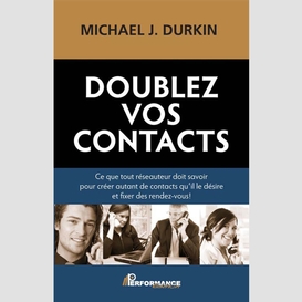 Doublez vos contacts