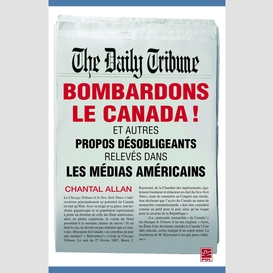 Bombardons le canada!