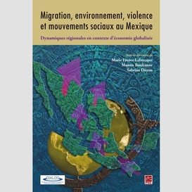 Migration, environnement, violence et mouvements sociaux...
