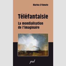 Téléfantaisie : la mondialisation de l'imaginaire