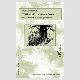 En guyane : le nommé perreux