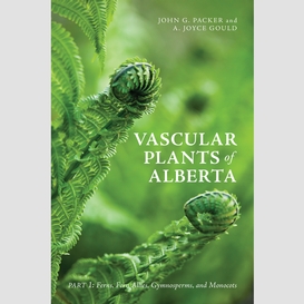 Vascular plants of alberta, part 1