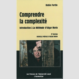 Comprendre la complexité. introduction à la méthode d'edgar morin - 2e édition