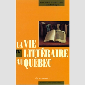 Vie littéraire au québec vol 4 (1870-1894)