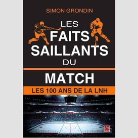 Les faits saillants du match : les 100 ans de la lnh