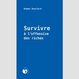 Survivre à l'offensive des riches