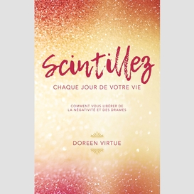 Scintillez chaque jour de votre vie