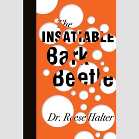 The insatiable bark beetle