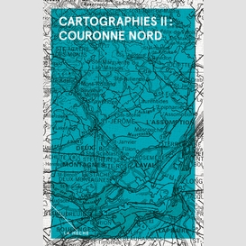 Cartographies ii : couronne nord