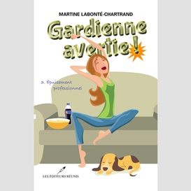 Gardienne avertie ! 03  : épuisement professionnel