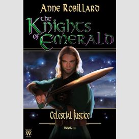 Knights of emerald 11 : celestial justice