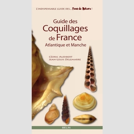 Guide des coquillages de france. atlantique et manche