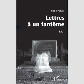 Lettres à un fantôme