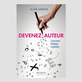 Devenez auteur - concevez - rédigez - exploitez