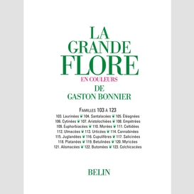 La grande flore (volume 16) - famille 103 à 123