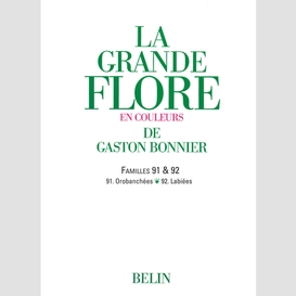 La grande flore (volume 14) - famille 91 & 92