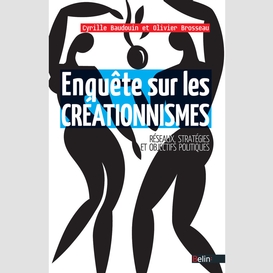 Enquete sur les creationnismes