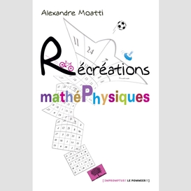 Récréations mathéphysiques