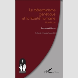 Le déterminisme génétique et la liberté humaine