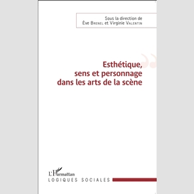 Esthétique, sens et personnage dans les arts de la scène