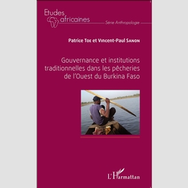 Gouvernance et institutions traditionnelles dans les pêcheries de l'ouest du burkina faso