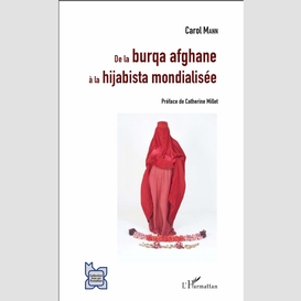 De la burqa afghane à la hijabista mondialisée