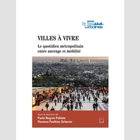 Villes à vivre.  le quotidien métropolitain entre ancrage et mobilité