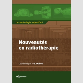 Nouveautés en radiothérapie