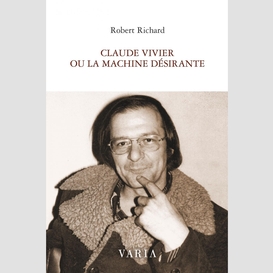 Claude vivier ou la machine désirante