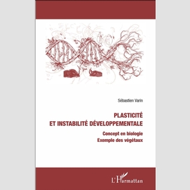 Plasticité et instabilité développementale